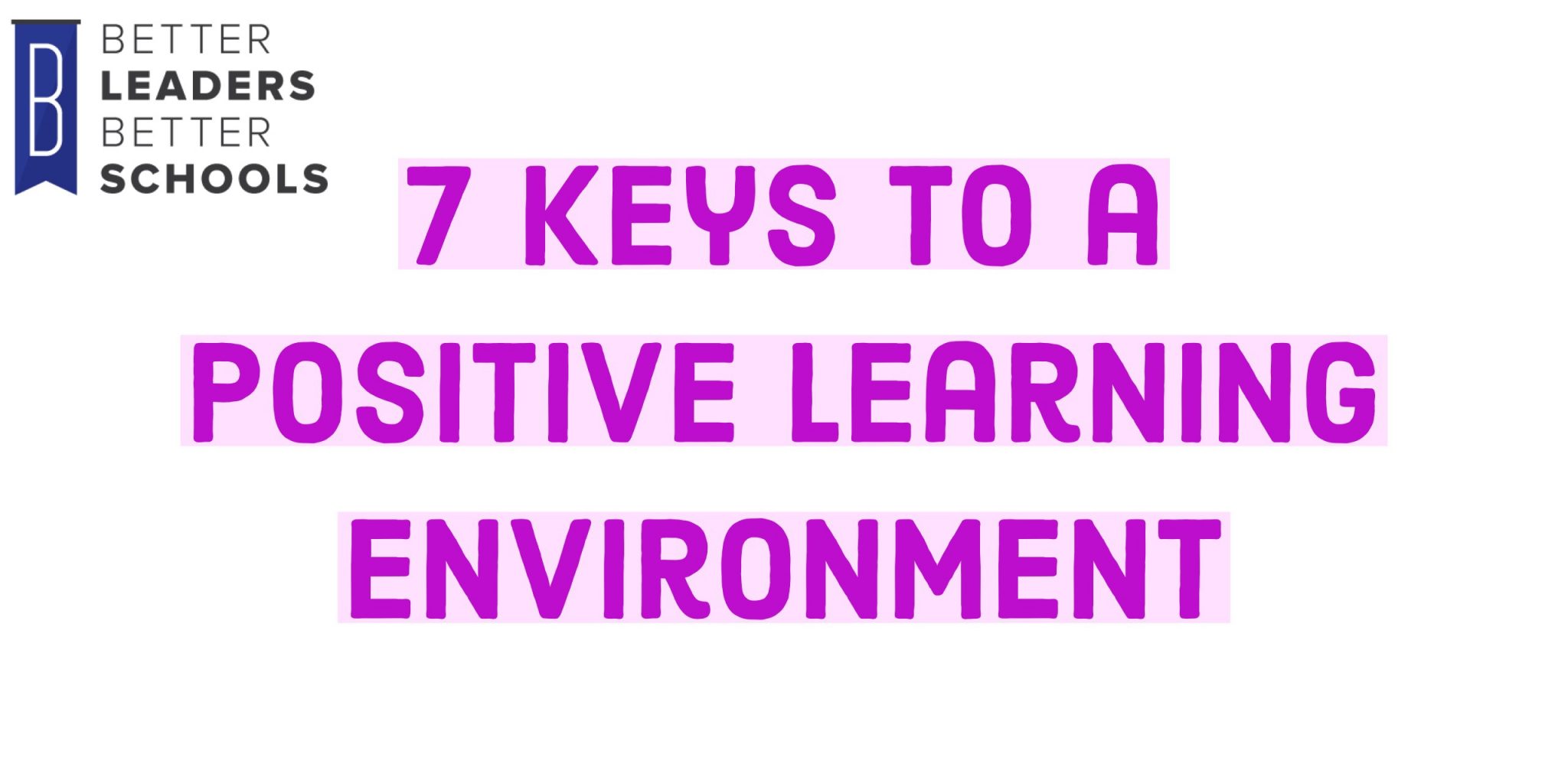 7 keys to a positive learning environment is a great book