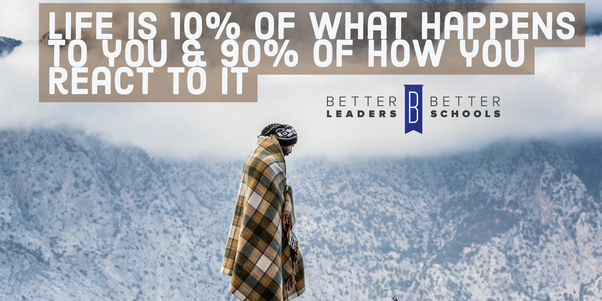 better leaders better schools episode 100: life quote