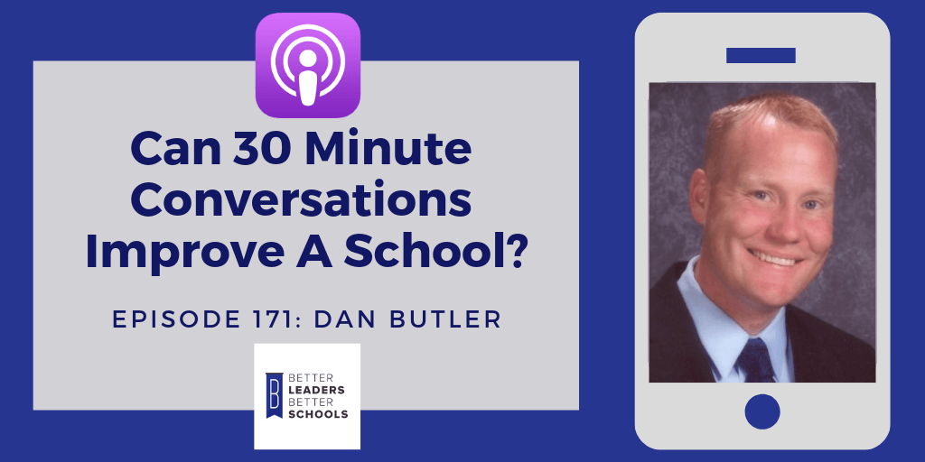 Dan_Butler_Improving_A_School Dan Butler: Conversations to Improve a School