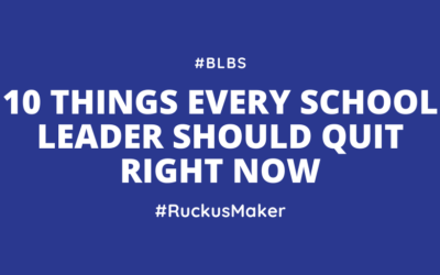 10 Things Schools Should Quit Doing Right Now