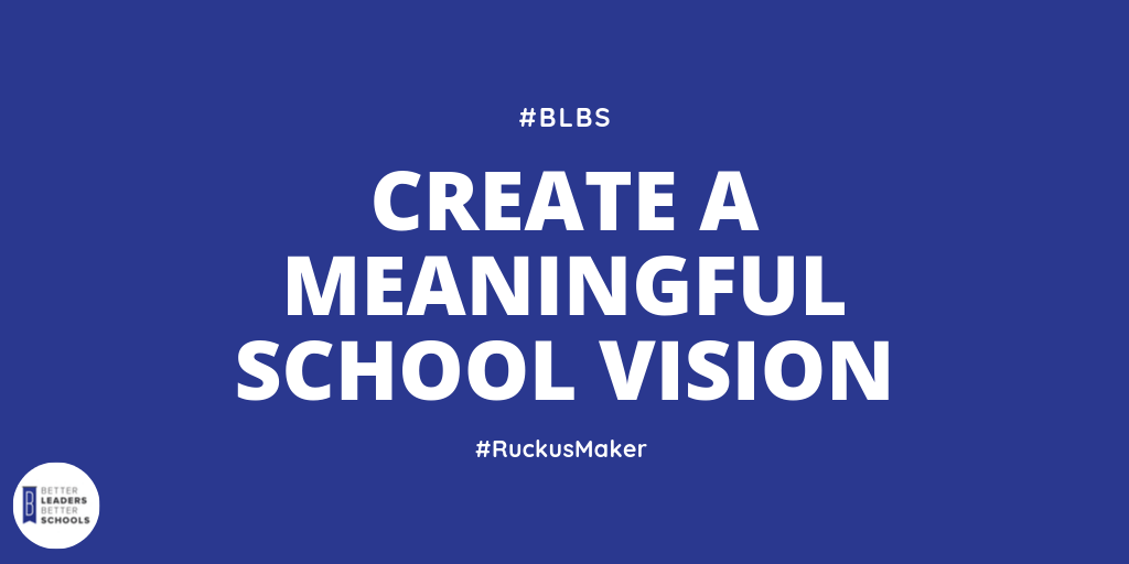 Create a remarkable school vision