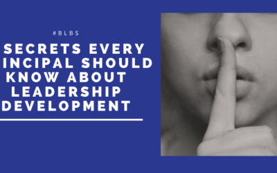 5 Secrets every principal should know about leadership development