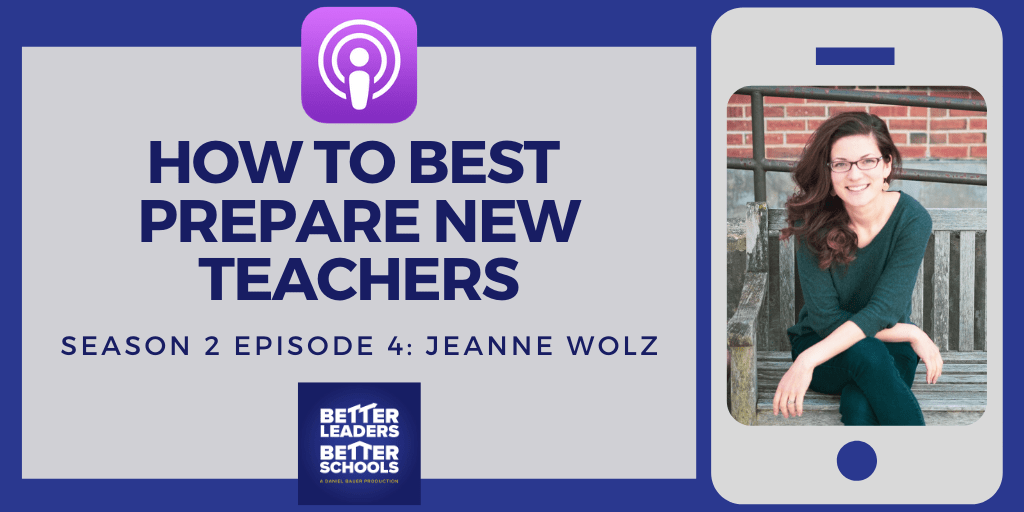 Jeanne Wolz: How to Best Prepare new Teachers