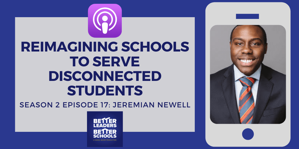 Jeremian Newell: Reimagining Schools to Serve Disconnected Students