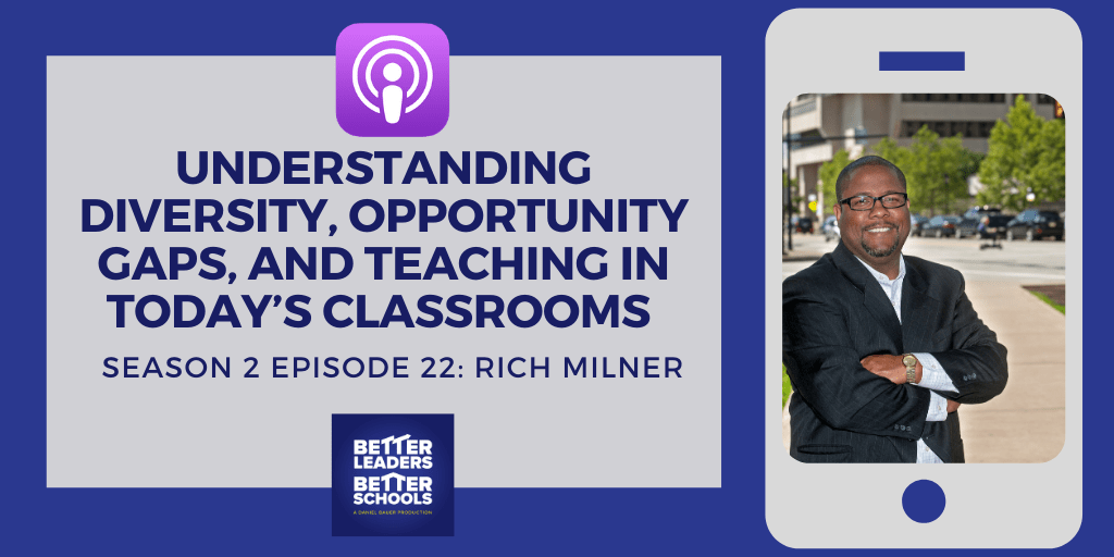 Rich Milner: Understanding Diversity, Opportunity gaps, and Teaching in today’s Classrooms