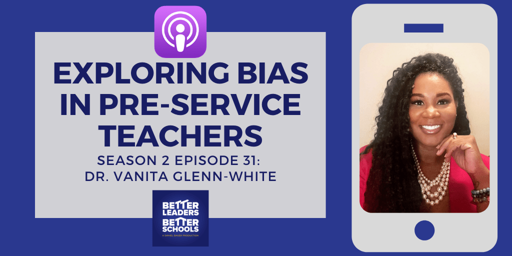 Dr. Vanita Glenn-White:  Exploring bias in pre-service teachers
