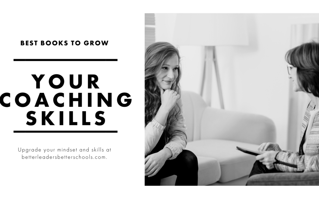 Best books for school leaders to grow their coaching skills
