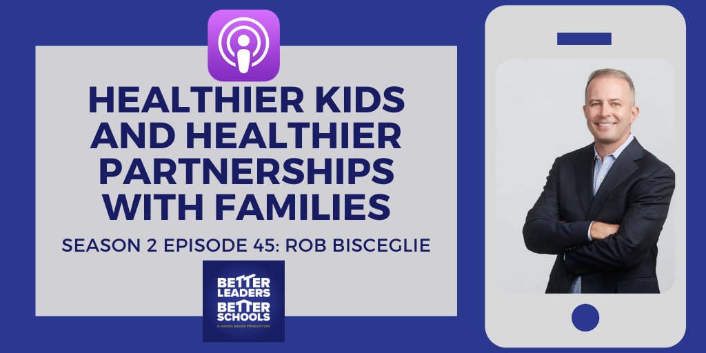 Rob Bisceglie: Healthier kids and healthier partnerships with families