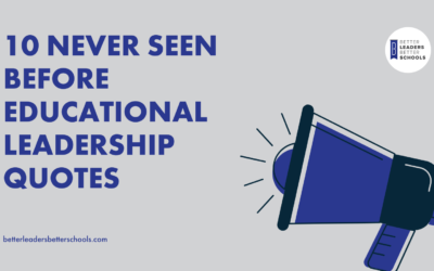 10 Never Seen Before Educational Leadership Quotes