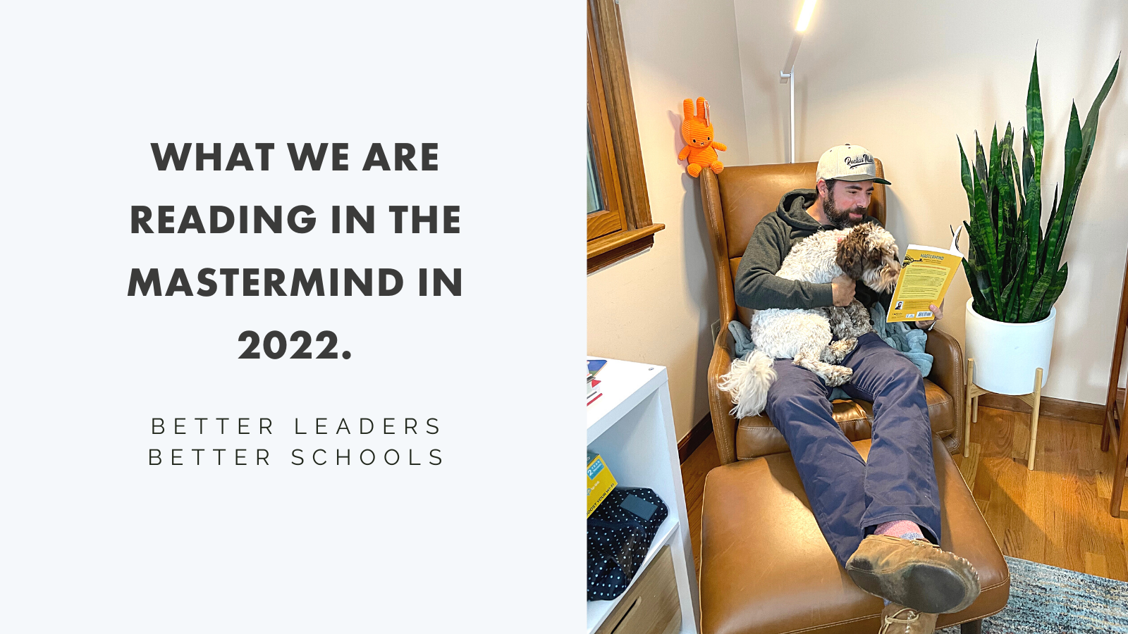 What are you reading next year? Here is a list of the best books for principals we are reading in our BLBS masterminds in 2022.